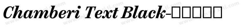 Chamberi Text Black字体转换